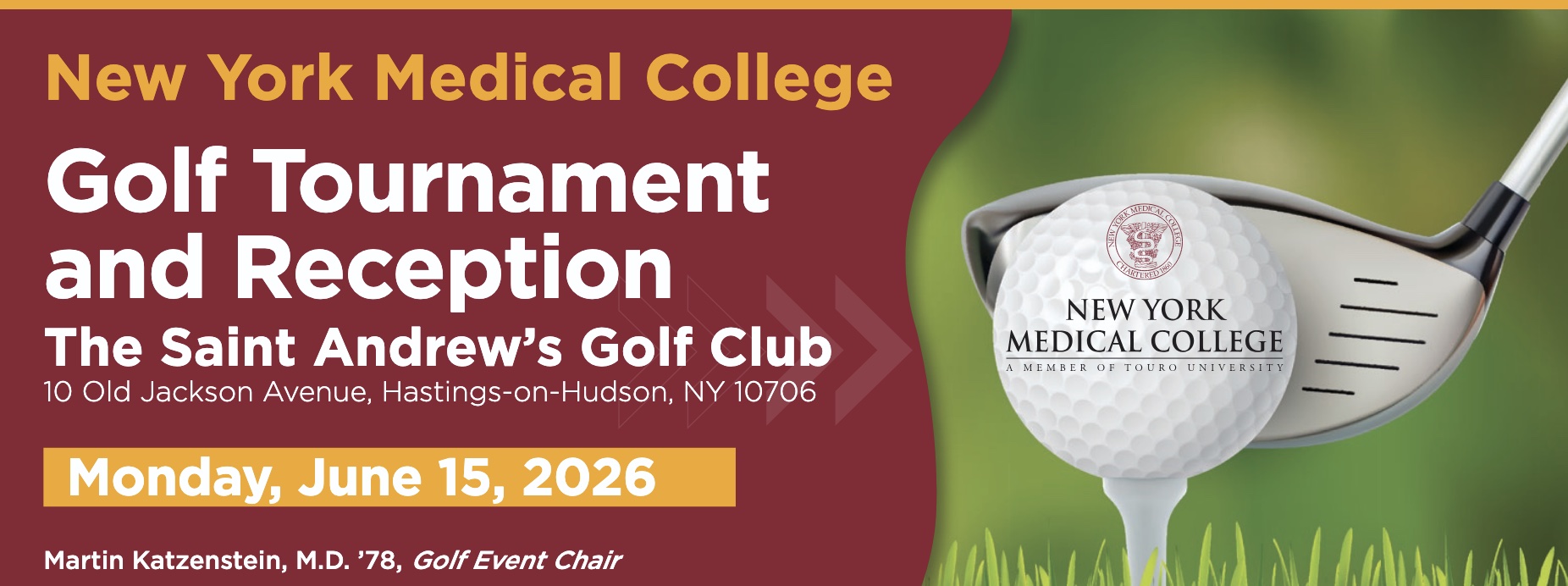New York Medical College Golf Tournament and Reception | The Saint Andrew's Golf Club | 10 Old Jackson Avenue, Hasatings-on-Hudson | Monday, June 15, 2026 | Martin Katzenstein, M.D. '78, Golf Event Chair